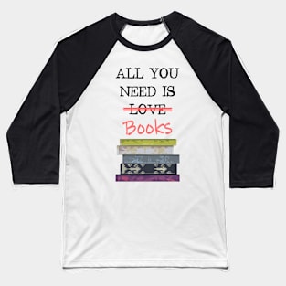 All you need is love Baseball T-Shirt